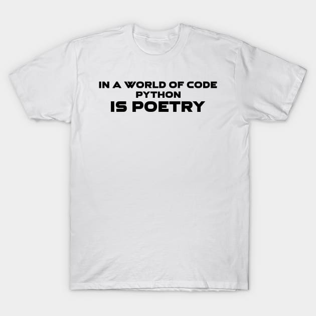 In A World Of Code Python Is Poetry Programming T-Shirt by Furious Designs